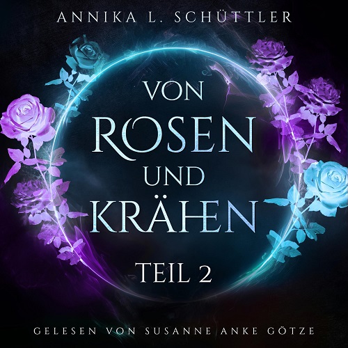 Annika L. Schüttler - Von Rosen und Krähen 02 - Jenseits der Welt