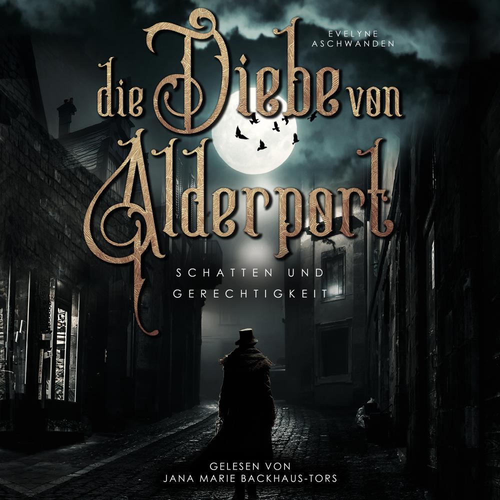 Evelyne Aschwanden - Die Diebe von Alderport 01 - Schatten und Gerechtigkeit